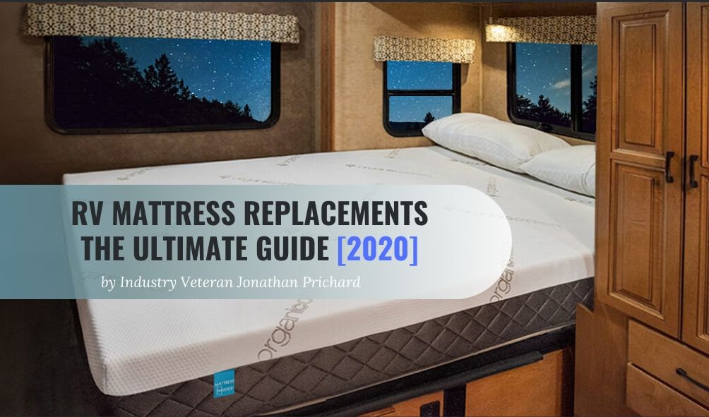 Replacement Rv Mattress The Ultimate Guide To Rv Mattresses 2020