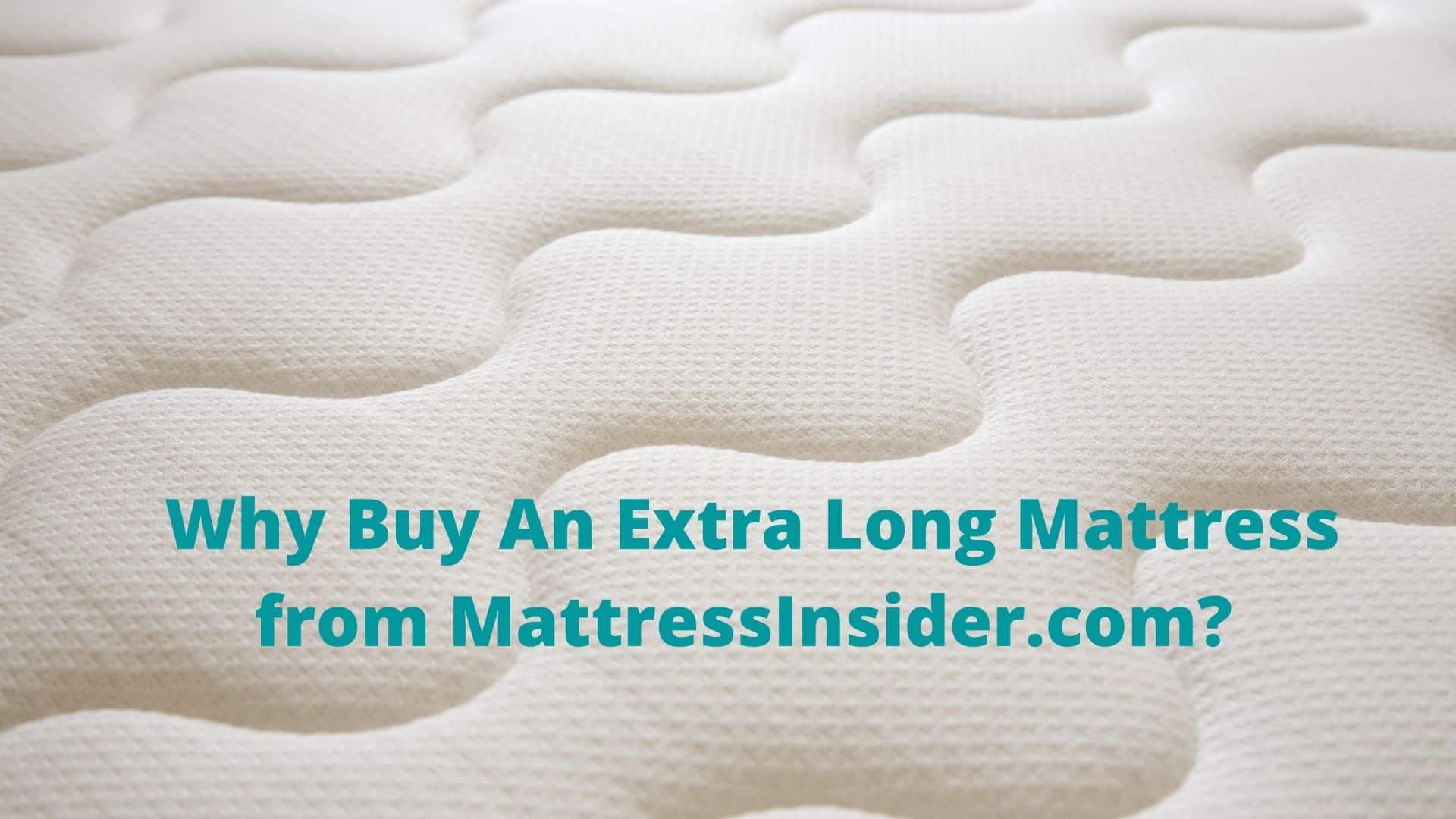 Buy Extra Long Mattresses Here, Beds for Tall People